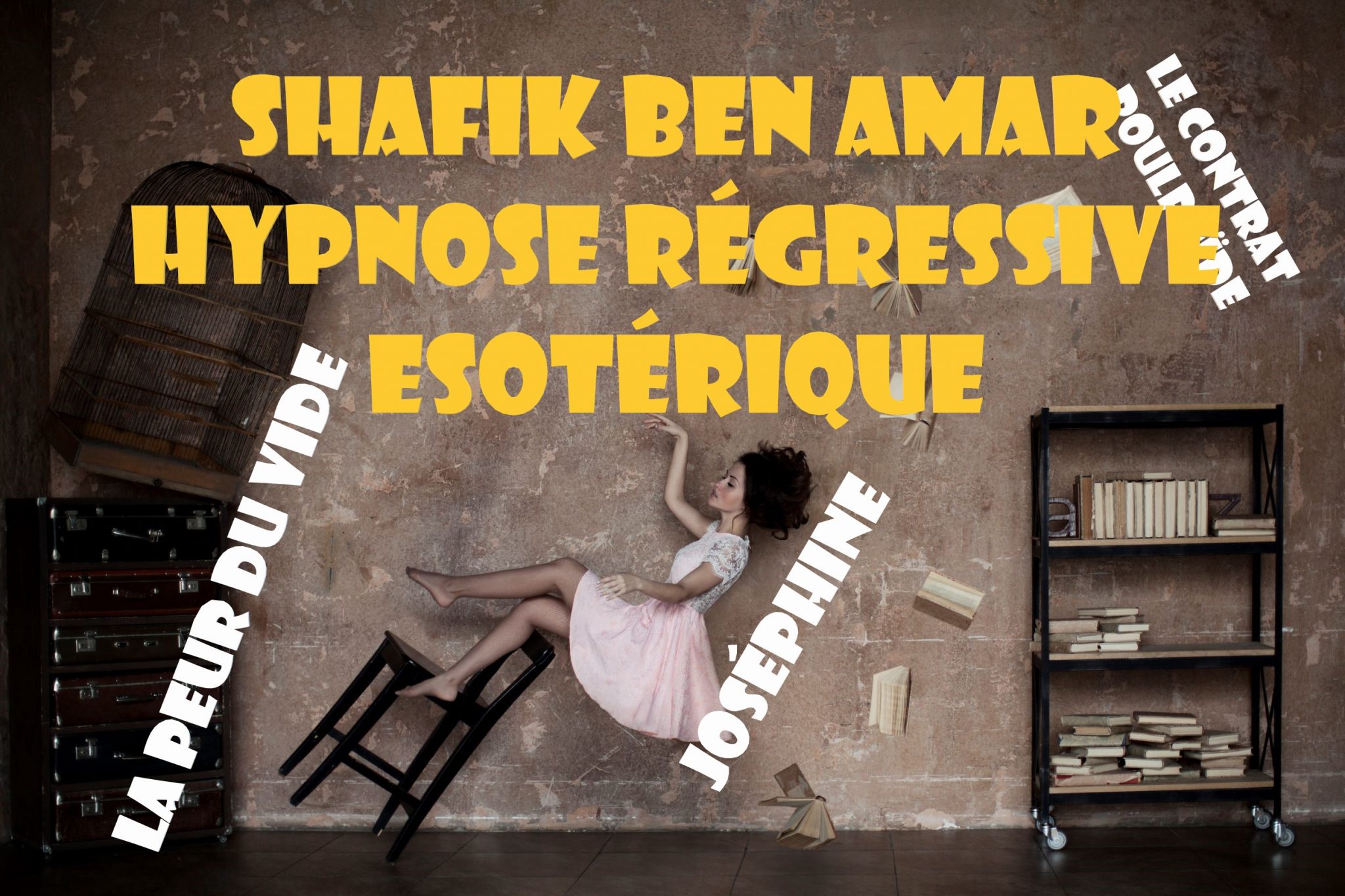 Joséphine la peur du vide et le contrat poulpoïde Shafik Ben Amar Hypnose Régressive
