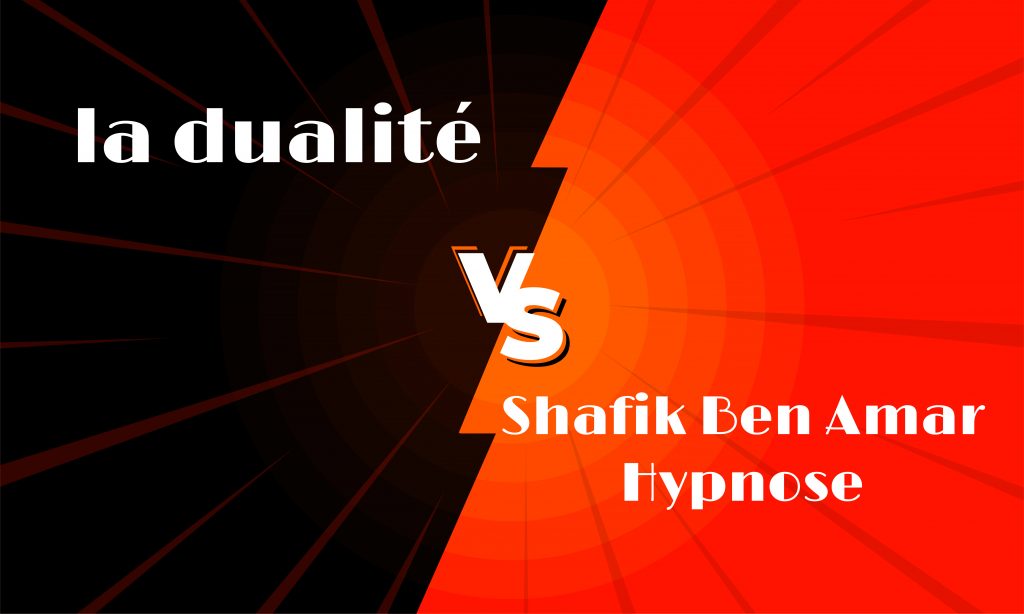 la dualité - Investigation - Shafik Ben Amar Hypnose Régressive Esotérique