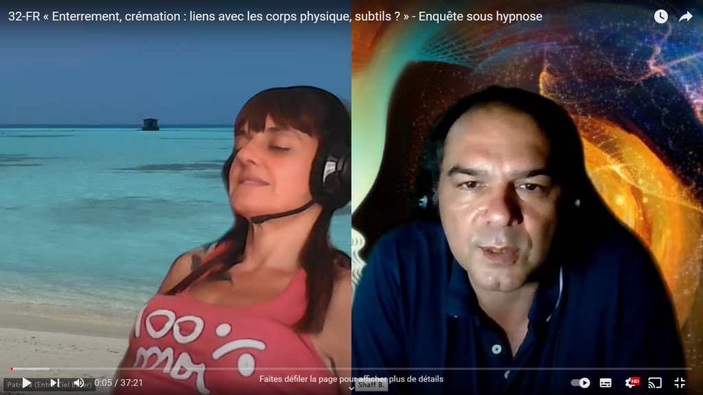Enterrement, crémation liens avec les corps physique subtils investigation Shafik Ben Amar Hypnose HRE