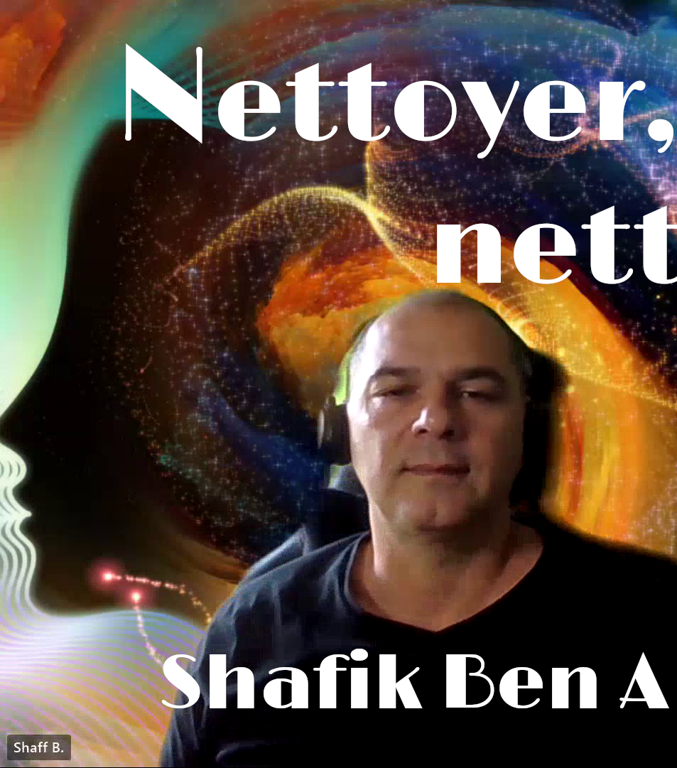 Nettoyer Shafik Ben Amar Hypnose Laurence – Nettoyer, nettoyer, nettoyer - Shafik Ben Amar Hypnose régressive