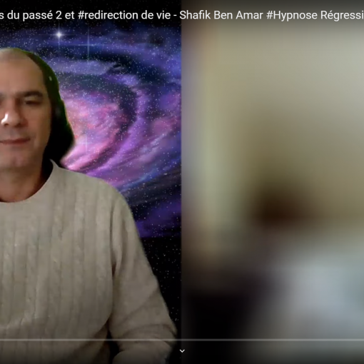 Sylvie – mémoires du passé 2 et redirection de vie - Shafik Ben Amar Hypnose Régressive
