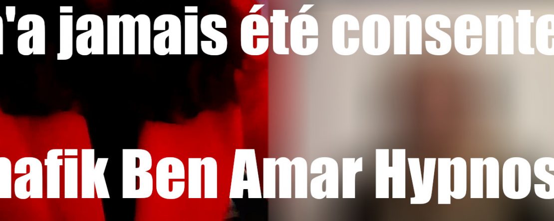 Aylane voir na jamais été consentement Shafik Ben Amar Hypnose Régressive Bourg-La-Reine