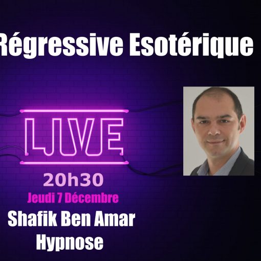 Le live du 7 Décembre 2023 20h30 Hypnose #régressive #ésotériques - Shafik Ben Amar #hypnose