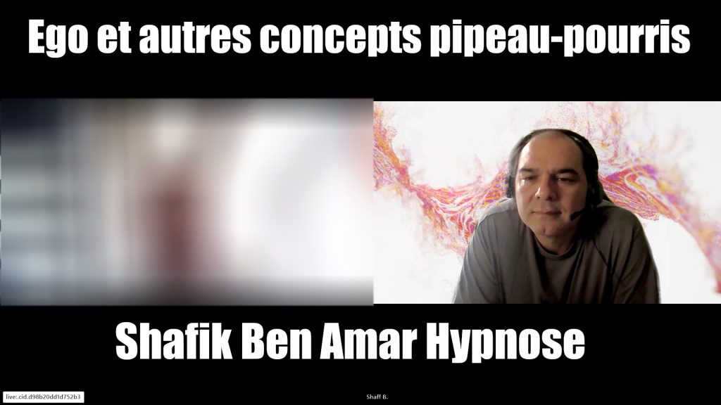 Session Francois - Ego et autres concepts pipeau-pourris -Shafik Ben Amar Hypnose