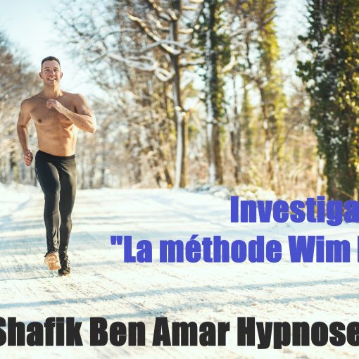 Investigation - La méthode WIn Hof 2 - Shafik Ben Amar Hypnose Régressive Esotérique Bourg-La-Reine