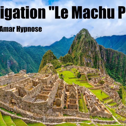 Investigation - Le machu Picchu 23 - Shafik Ben Amar Hypnose Régressive Esotérique