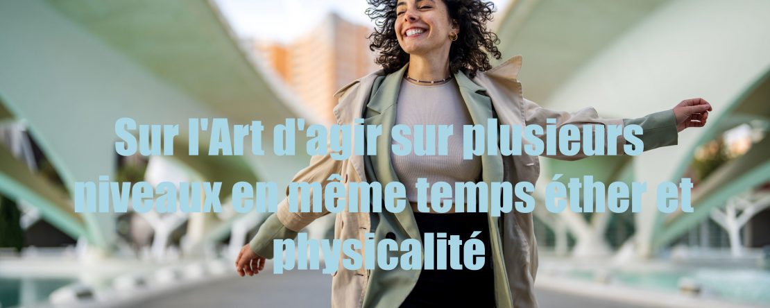 La confiance - L'art d'agir sur plusieurs niveaux en même temps l'éther & la physicalité 2 - Shafik Ben Amar Hypnose Régressive Esotérique Bourg-La-Reine