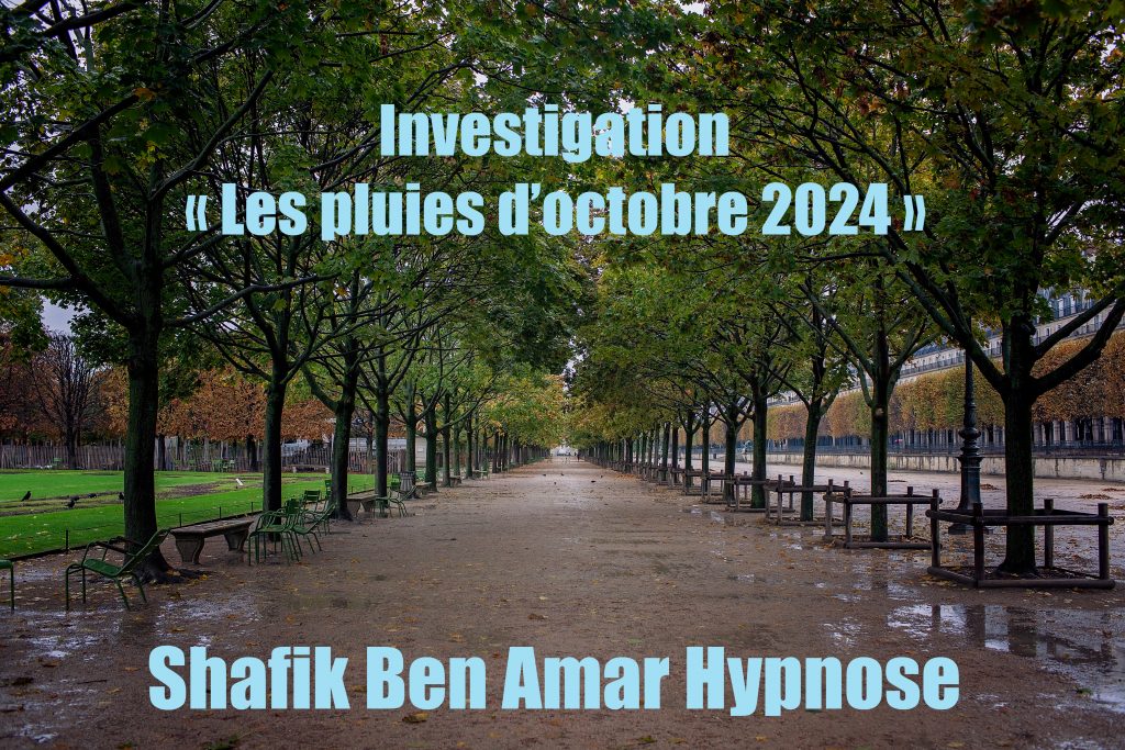 Nathalie Investigation « Les pluies d’octobre 2024 » f - ShafikBenAmar Hypnose Régressive ésotériques