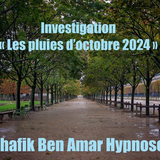 Nathalie Investigation « Les pluies d’octobre 2024 » f - ShafikBenAmar Hypnose Régressive ésotériques