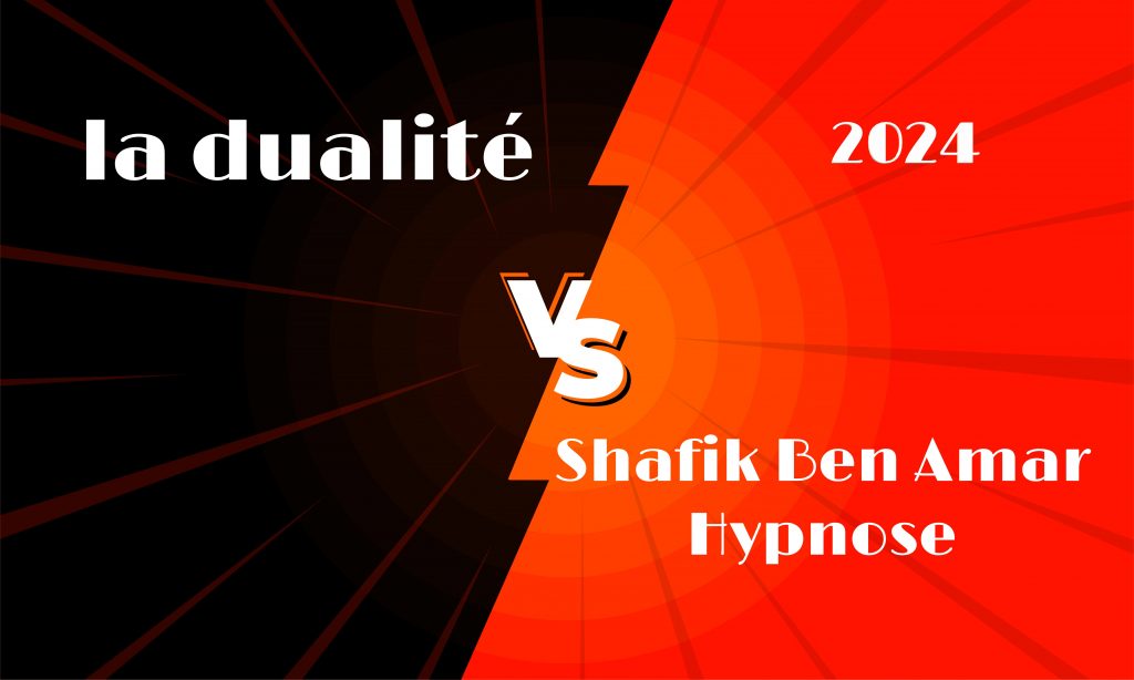 la dualité 2024 - Investigation - Shafik Ben Amar Hypnose Régressive Esotérique