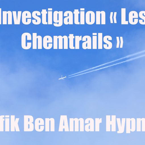 Investigation - Les Chemtrails 2 - Shafik Ben Amar Hypnose Bourg-La-Reine