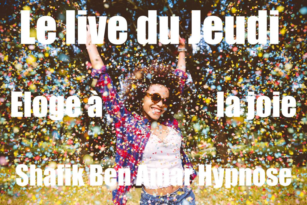 Le Live du Jeudi la joie Shafik Ben Amar Hypnose Régressive Esotérique Bourg-La-Reine