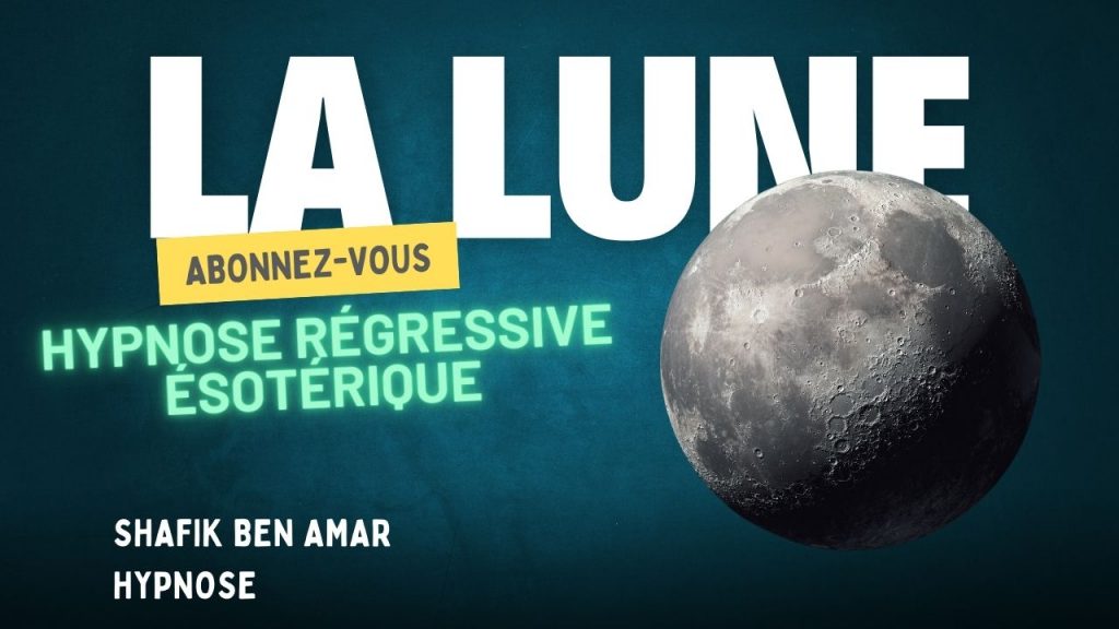 LA LUNE - Shafik Ben Amar Hypnose Régressive Esotérique Bourg-La-Reine (1)