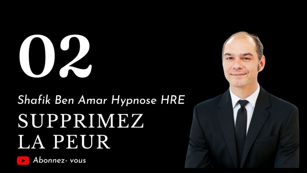 Supprimez la peur - Shafik Ben Amar Hypnose Régressive Esotériques Bourg-La-Reine