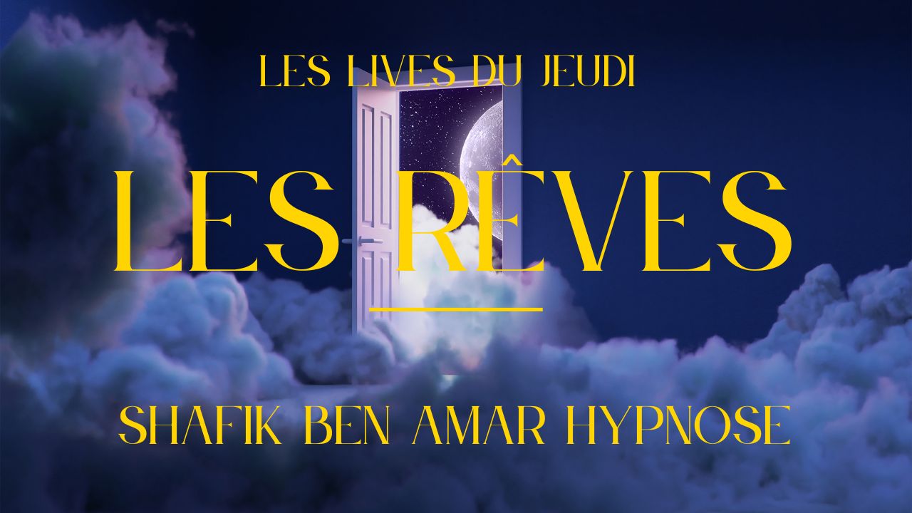 Les rêves - Shafik Ben Amar Hypnose Régressive ésotériques