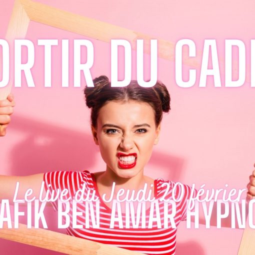 Sortir du cadre - Shafik Ben Amar Hypnose Régressive ésotériques