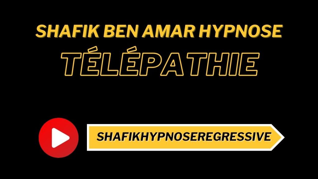 Télépathie - Shafik Ben Amar Hypnose Régressive ésotériques