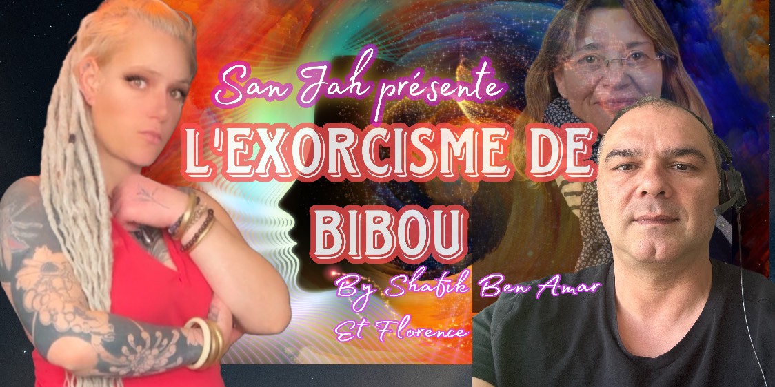 Exorcisme de Bibou - Shafik Ben Amar Hypnose Régressive ésotériques Bourg-la-Reine