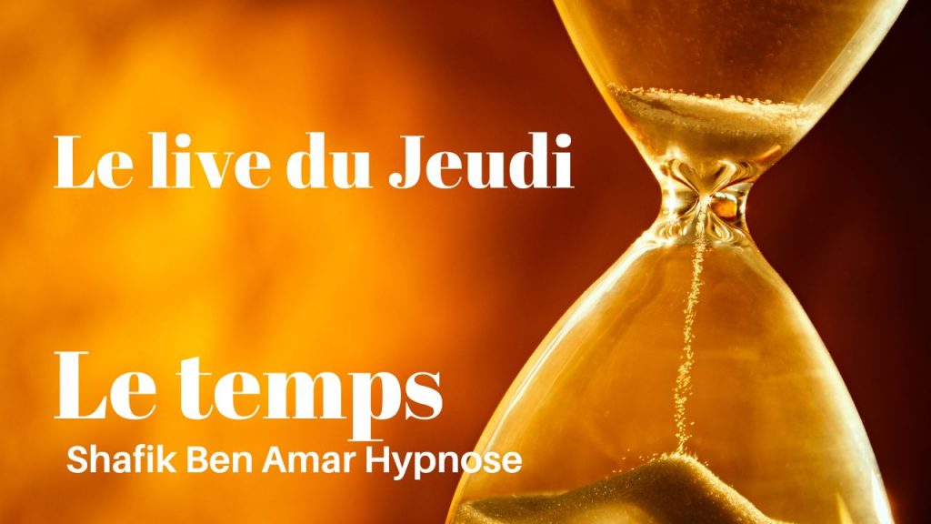 Le temps - Shafik Ben Amar Hypnose Régressive ésotériques Bourg-la-Reine