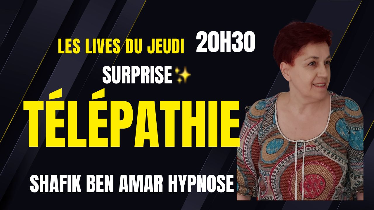 Les lives du Jeudi surprise - Shafik Ben Amar Hypnose Régressive ésotériques Bourg-la-Reine