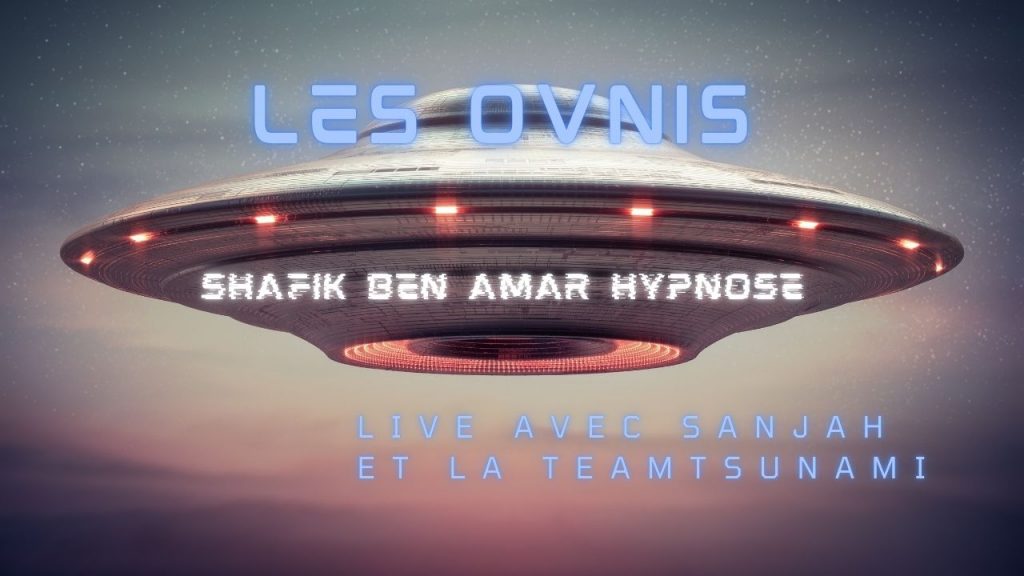 Les ovnis 2 - Shafik Ben Amar Hypnose Régressive ésotériques Bourg-la-Reine