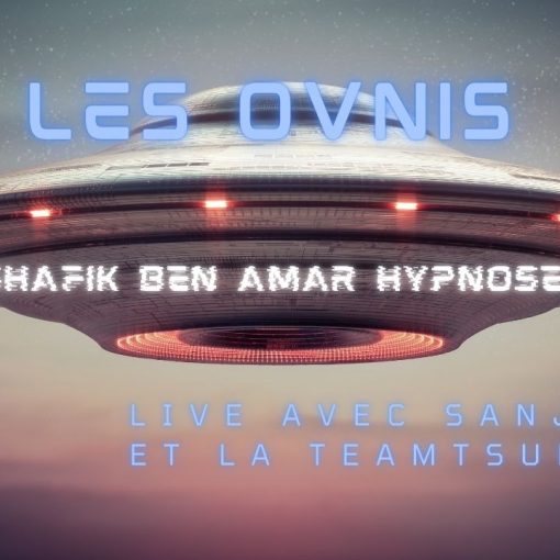Les ovnis 2 - Shafik Ben Amar Hypnose Régressive ésotériques Bourg-la-Reine