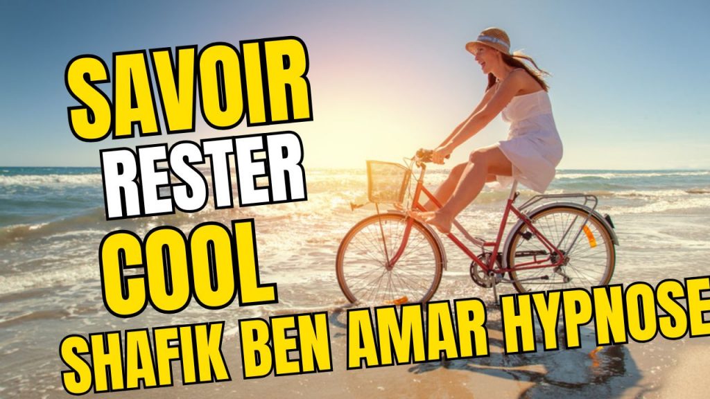 savoir rester cool - - Shafik Ben Amar Hypnose Régressive ésotériques Bourg-la-Reine