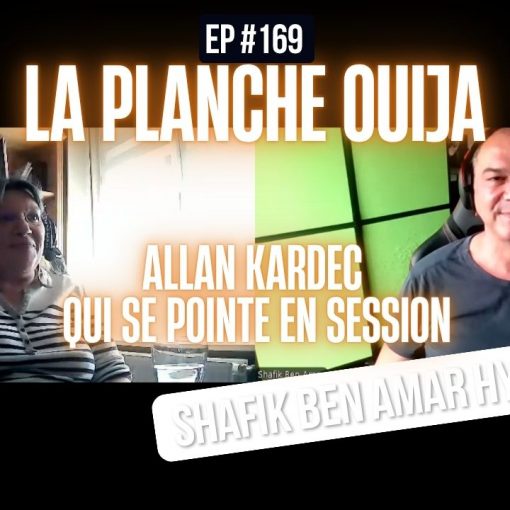 Investigation Ouija Allan Kardec - Shafik Ben Amar Hypnose Régressive ésotériques