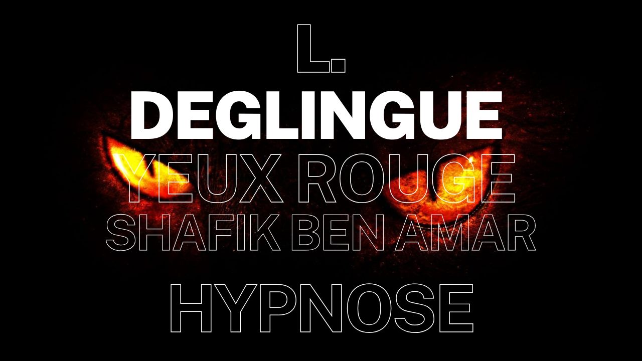 L déglingue yeux rouge - Shafik Ben Amar Hypnose Régressive Esotériques Bourg-La-Reine