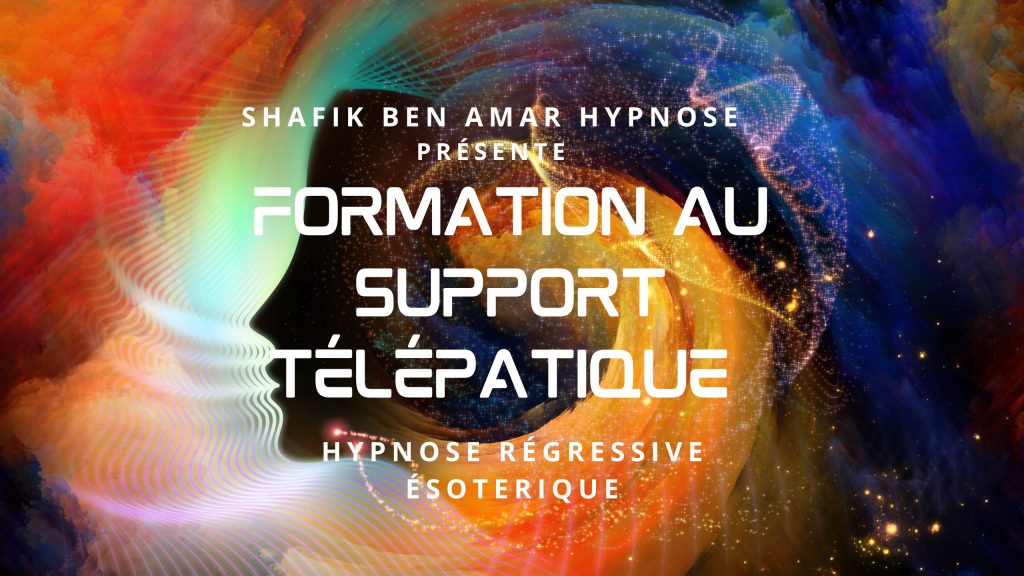 formation au support télépathique - Shafik Ben Amar Hypnose Régressive Esotérique