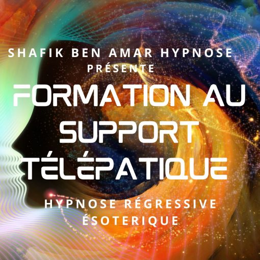 formation au support télépathique - Shafik Ben Amar Hypnose Régressive Esotérique