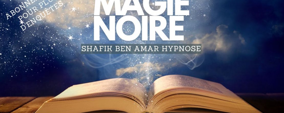 magie - Shafik Ben Amar Hypnose Régressive Esotériques Bourg-La-Reine