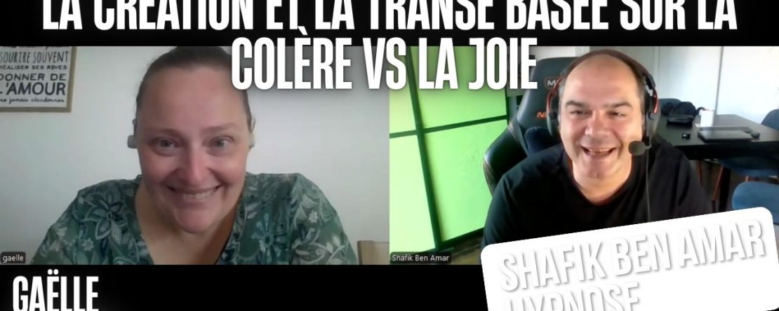 EP #180 la création et La transe basée sur la colère vs la joie - Shafik Ben Amar Hypnose Régressive ésotériques