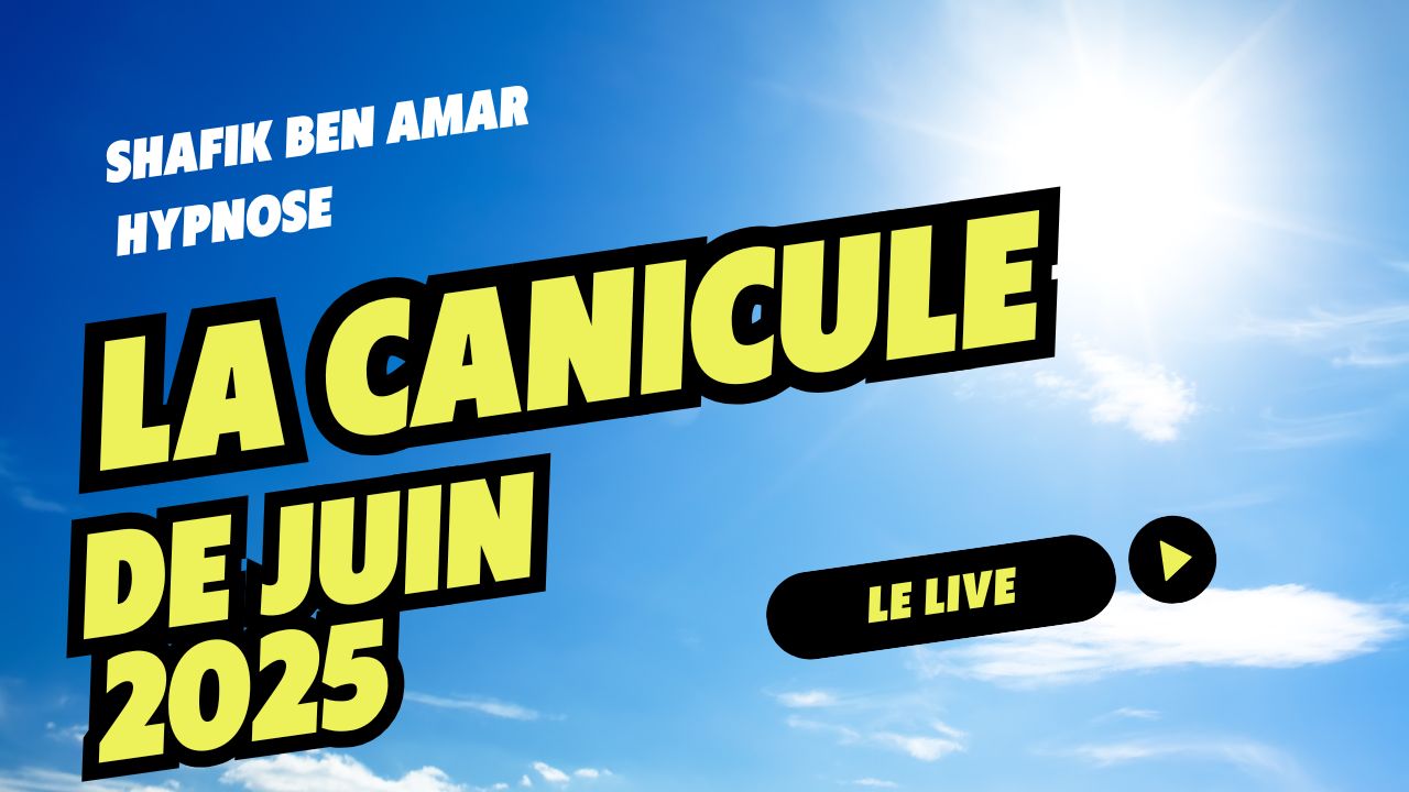 La canicule - Shafik Ben Amar Hypnose Régressive ésotérique