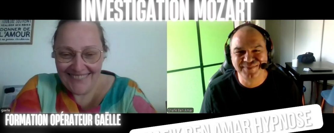 formation opérateur Investigation Mozart - Shafik Ben Amar Hypnose Régressive ésotériques