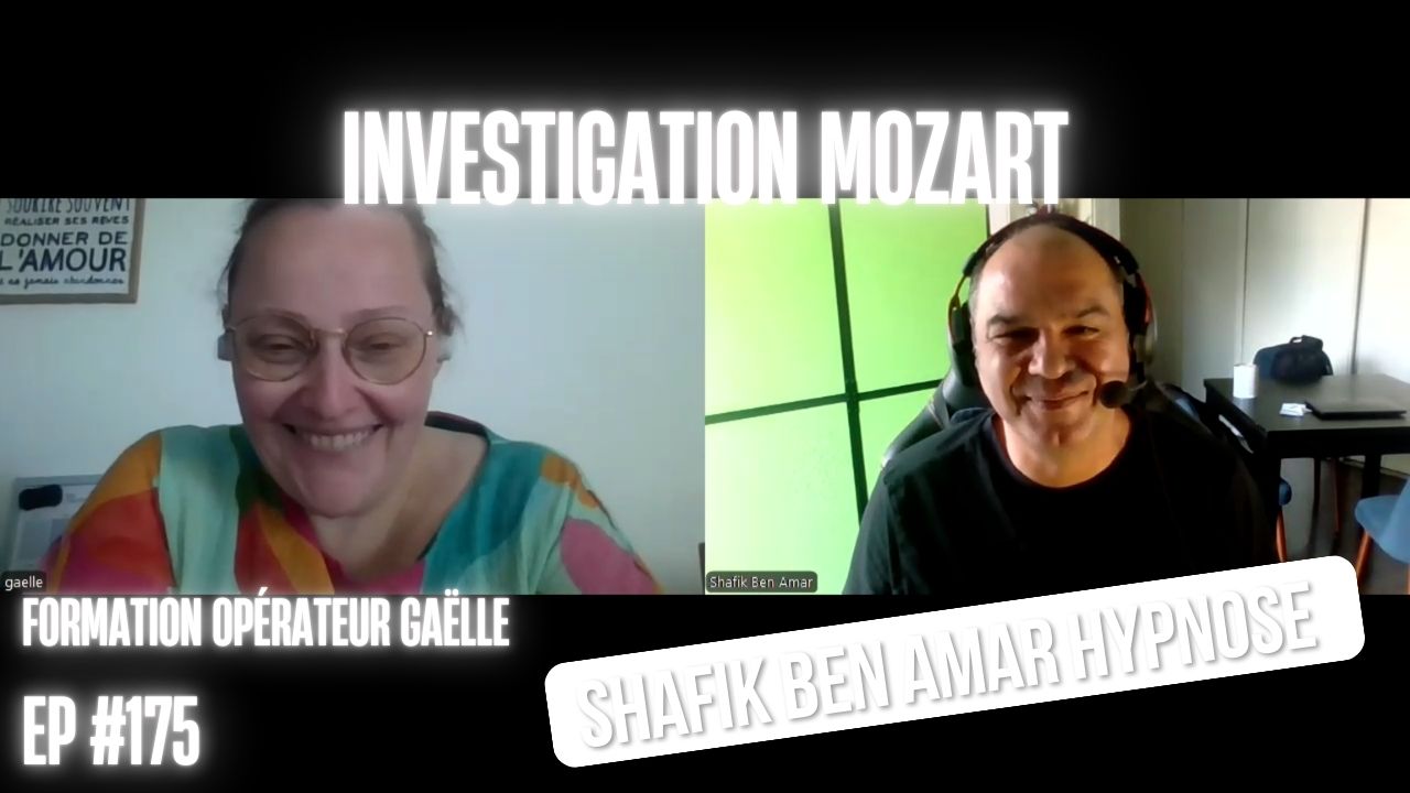formation opérateur Investigation Mozart - Shafik Ben Amar Hypnose Régressive ésotériques
