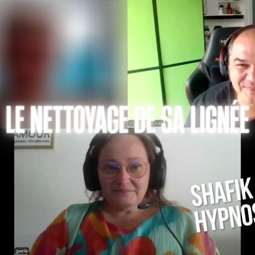 EP #185 le nettoyage de la lignée - Shafik Ben Amar Hypnose Régressive ésotériques