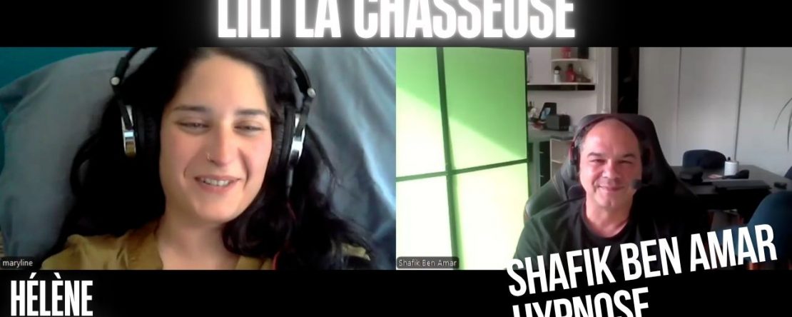 EP #186 Lili la chasseuse - Shafik Ben Amar Hypnose Régressive ésotériques