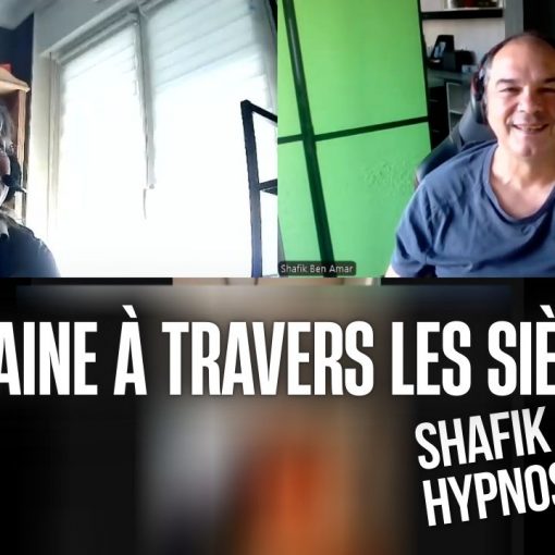 EP #189 Sonia- la haine a travers les siècles - Shafik Ben Amar Hypnose Régressive ésotériques