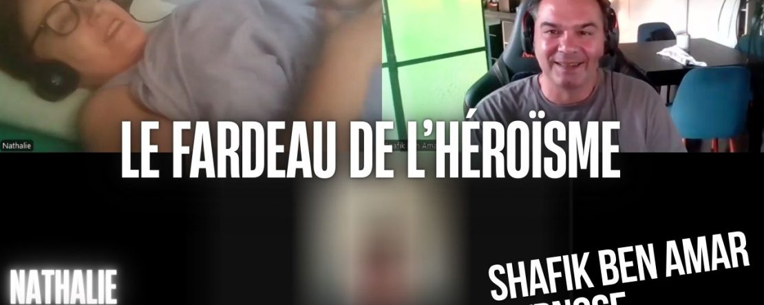 EP #191 Le fardeau de l’héroïsme - Shafik Ben Amar Hypnose Régressive ésotériques