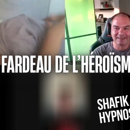 EP #191 Le fardeau de l’héroïsme - Shafik Ben Amar Hypnose Régressive ésotériques