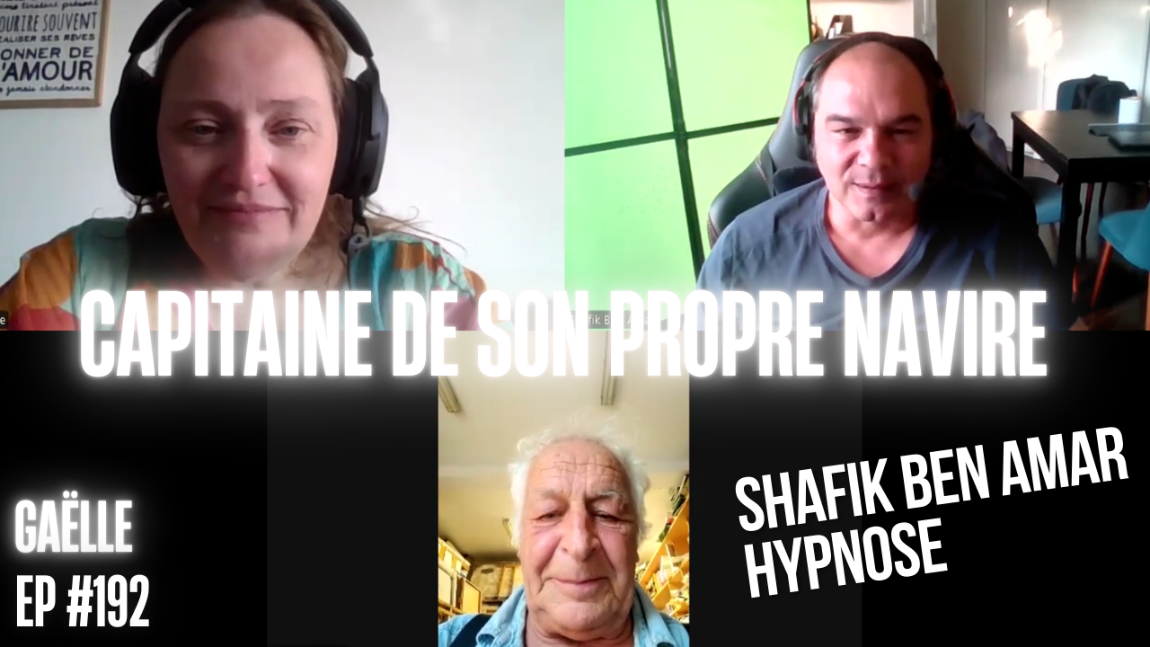 EP #192 Capitaine de son propre navire - Shafik Ben Amar Hypnose Régressive ésotériques