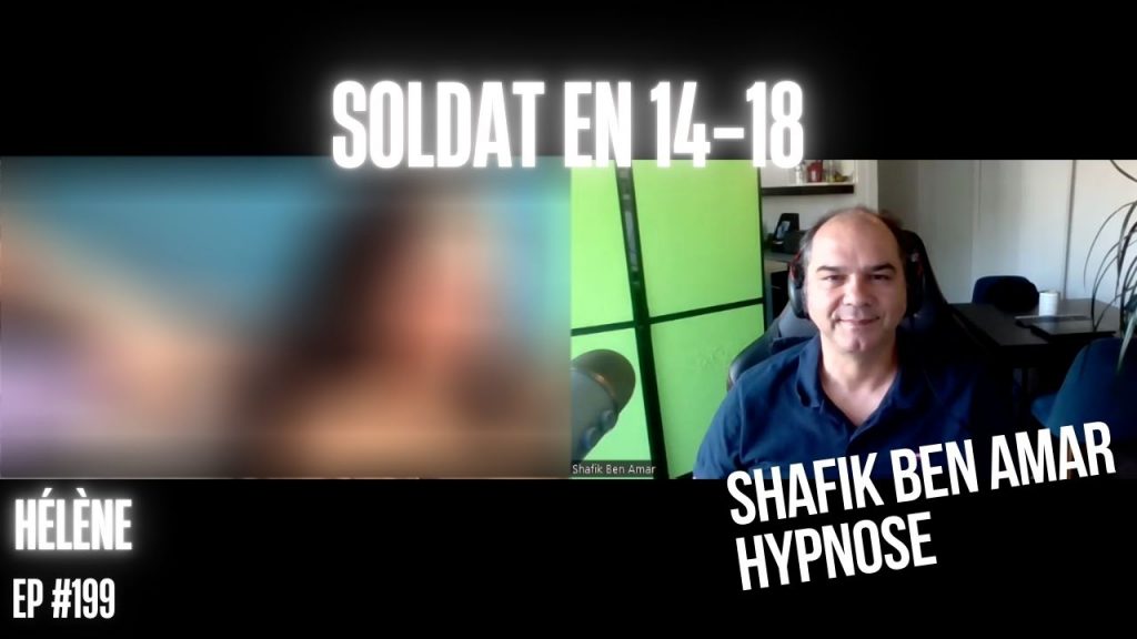 EP #199 soldat en 14-18 - Shafik Ben Amar Hypnose Régressive ésotériques