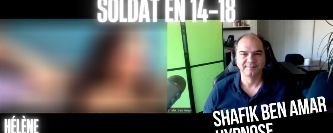 EP #199 soldat en 14-18 - Shafik Ben Amar Hypnose Régressive ésotériques