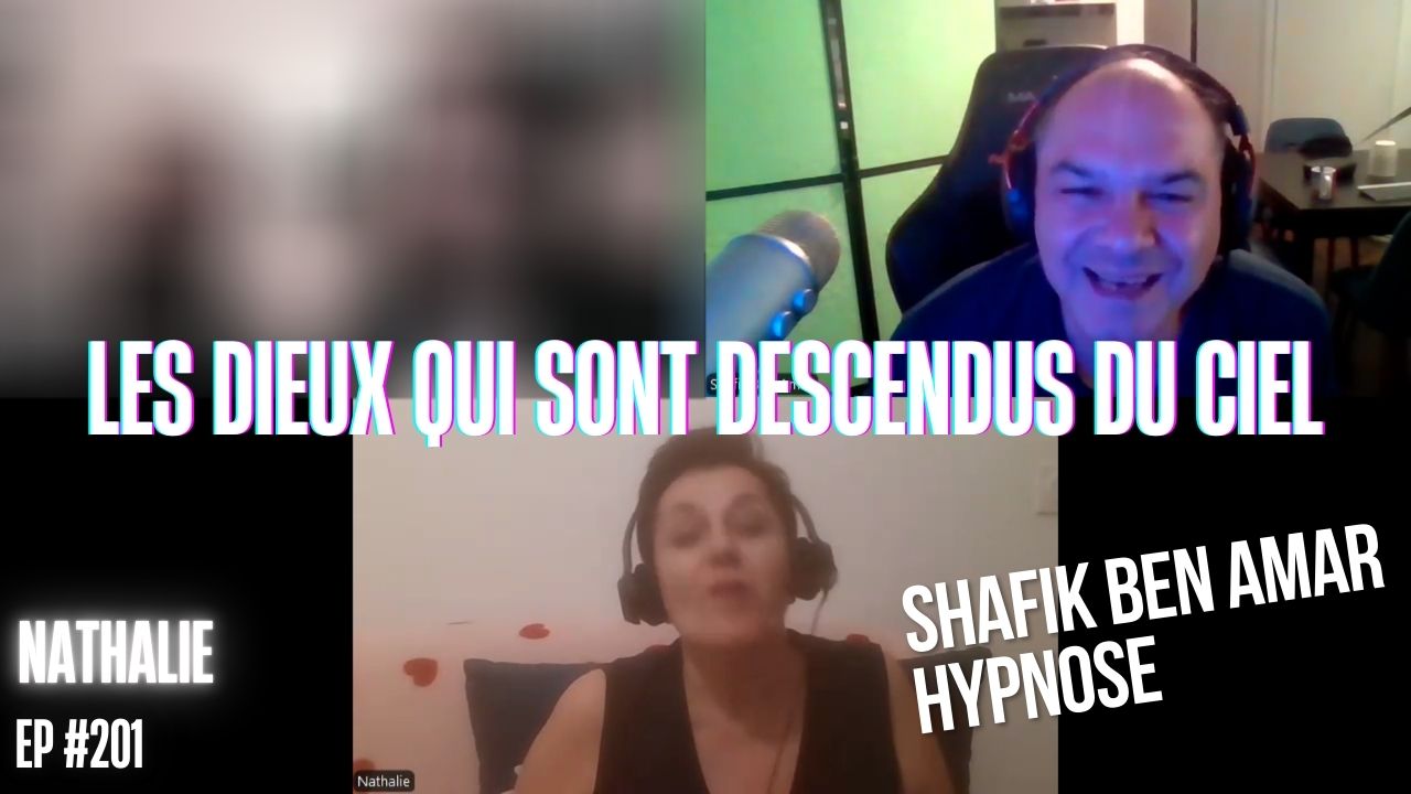 EP #201 Ces dieux descendus du ciel - Shafik Ben Amar Hypnose Régressive ésotériques