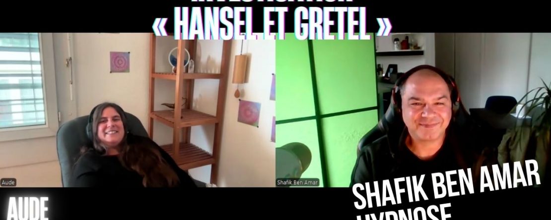Ep208– Investigation « Hansel et Gretel » - Shafik Ben Amar Hypnose Régressive ésotériques Bourg-La-Reine