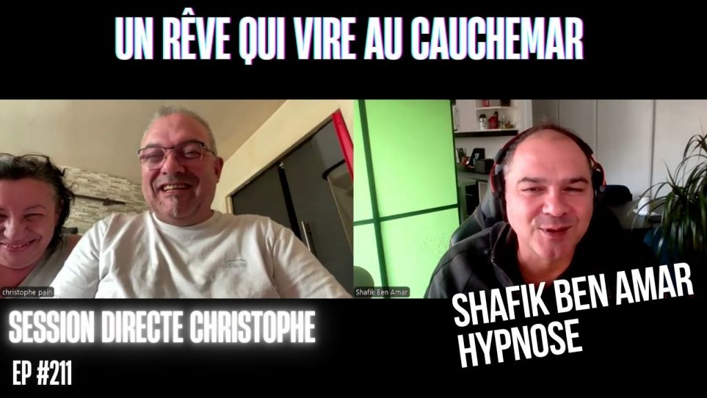 Ep211– Un rêve qui vire au cauchemar - Shafik Ben Amar Hypnose Régressive ésotériques Bourg-La-Reine