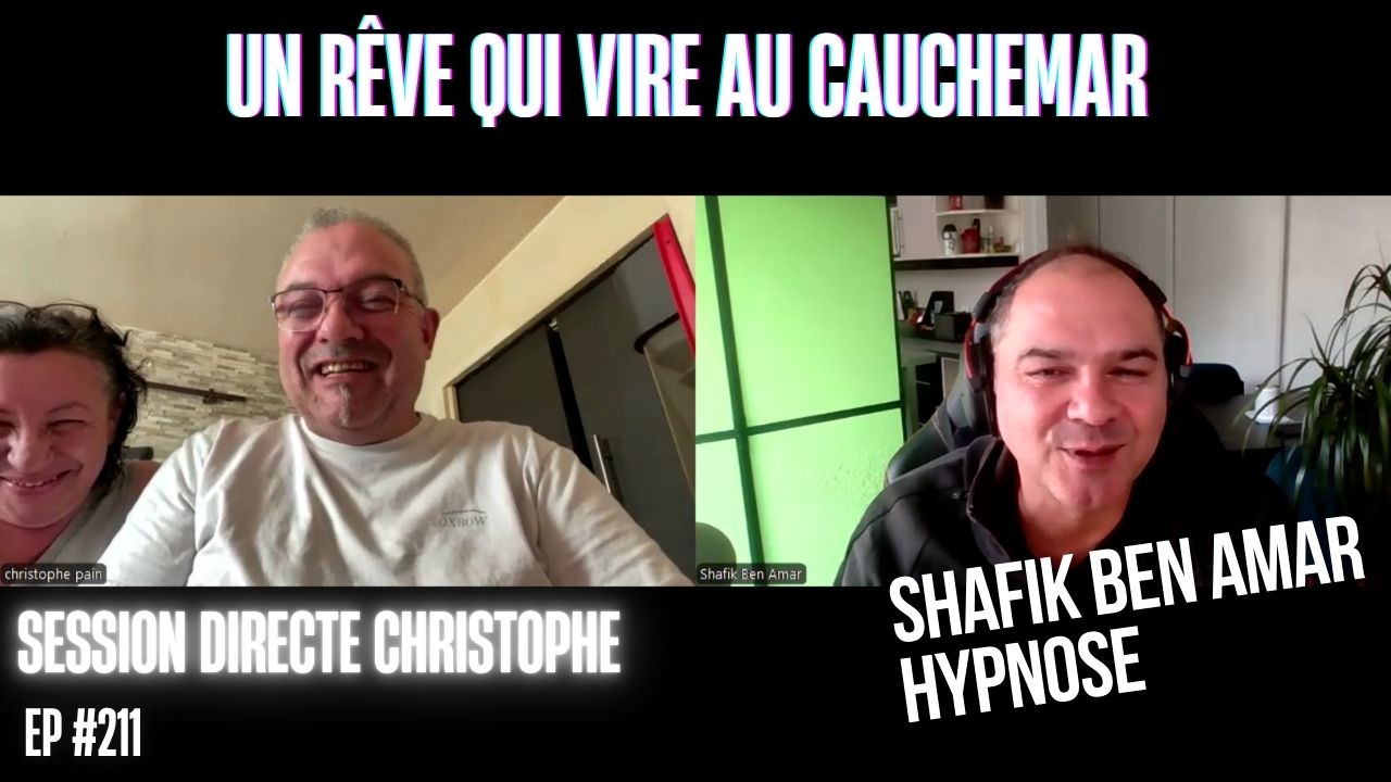 Ep211– Un rêve qui vire au cauchemar - Shafik Ben Amar Hypnose Régressive ésotériques Bourg-La-Reine