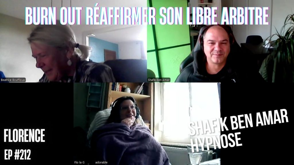 Ep212– Burn out Réaffirmer son libre arbitre - Shafik Ben Amar Hypnose Régressive ésotériques Bourg-La-Reine