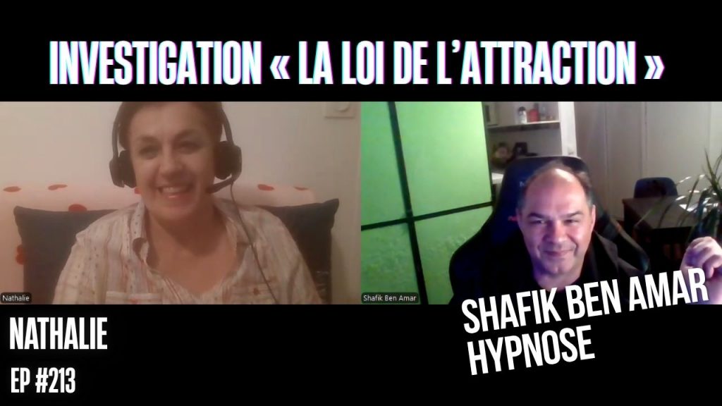 Ep213– Investigation « La loi de l’attraction » - Shafik Ben Amar Hypnose Régressive ésotériques Bourg-La-Reine